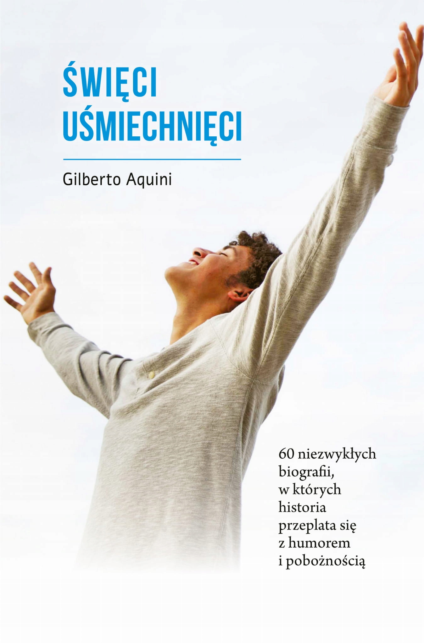 Święci uśmiechnięci - Gilberto Aquini