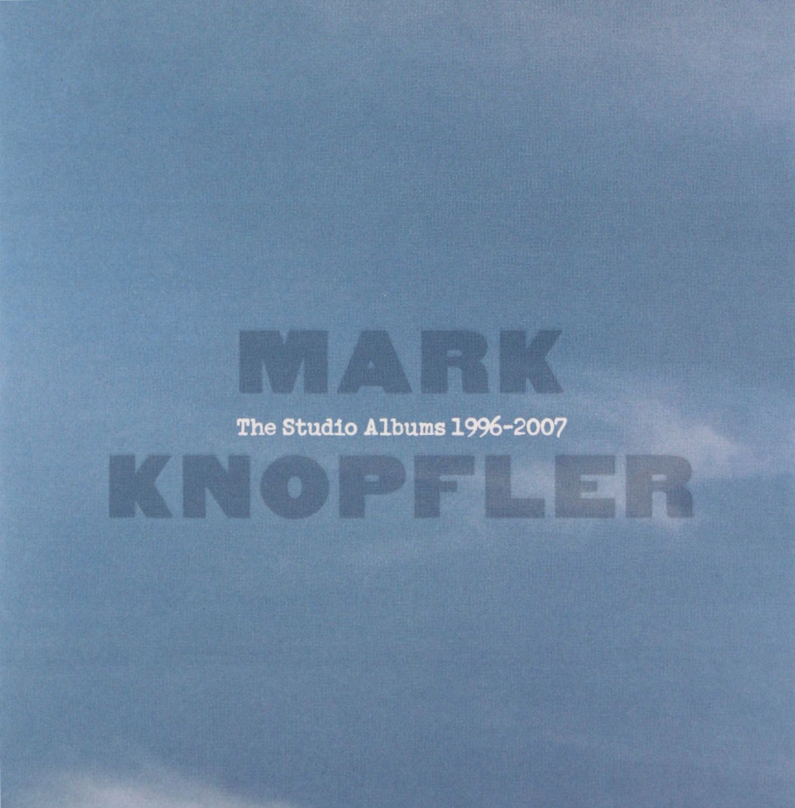 

Mark Knopfler: Studio Albums 1996-2007 (remastered