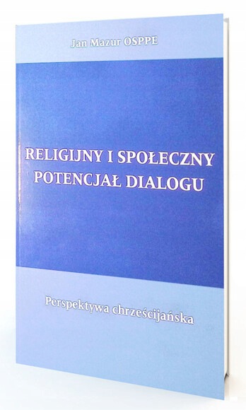 Religijny I Społeczny Potencjał Dialogu o. Jan Mazur Osppe