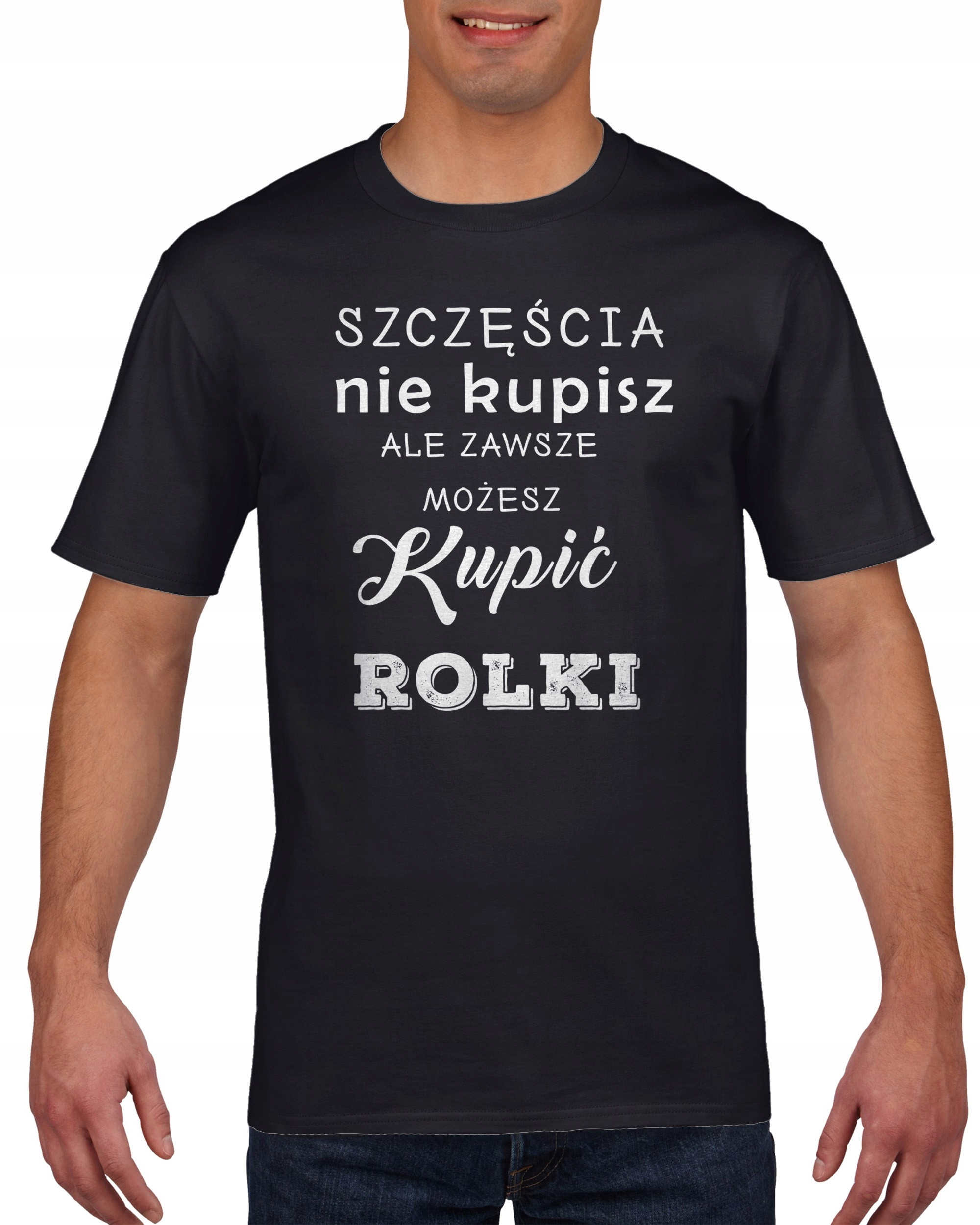 

Koszulka męska Zawsze Mozesz Kupic Rolki c L