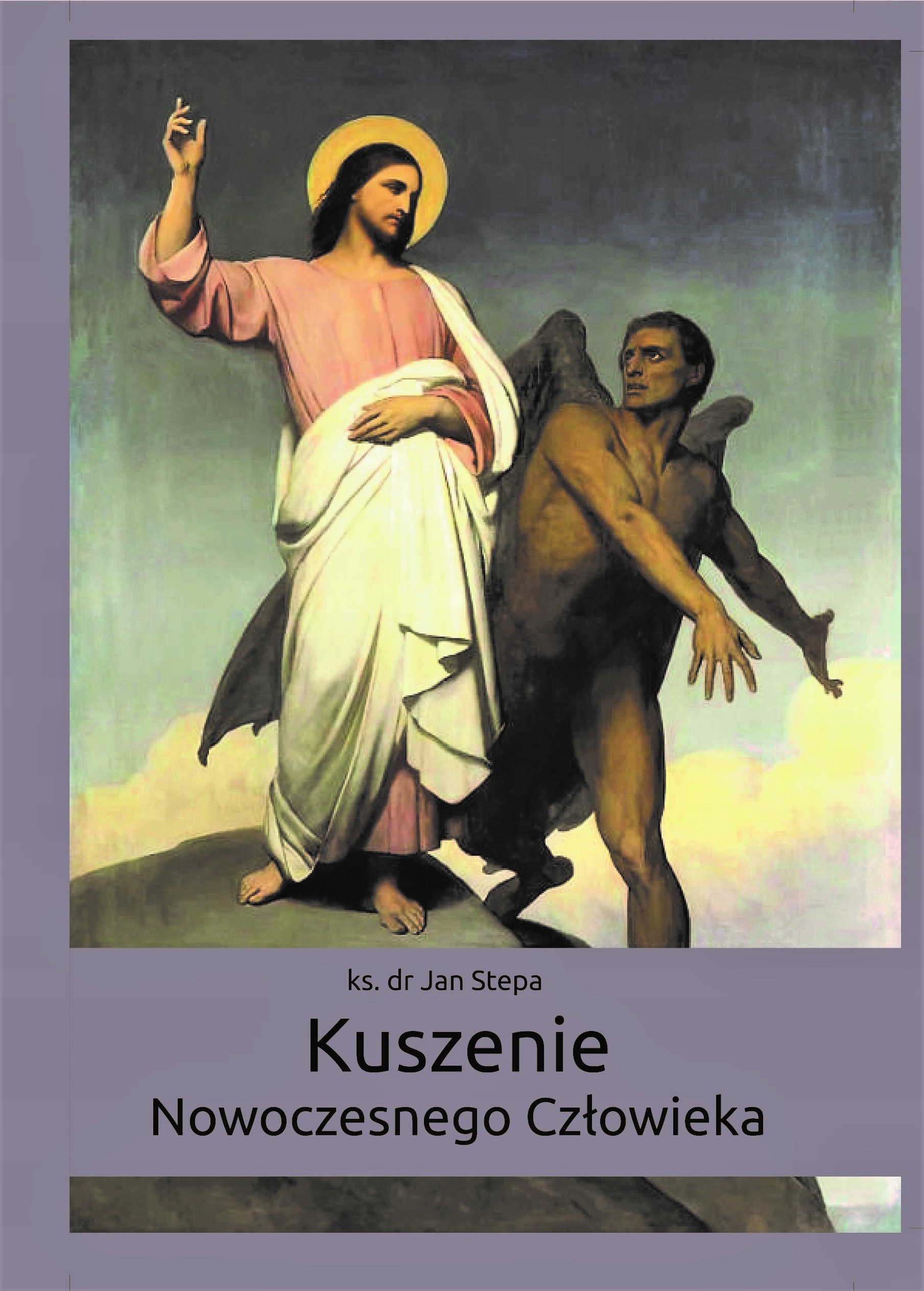 Kuszenie nowoczesnego człowieka ks. dr Jan Stepa