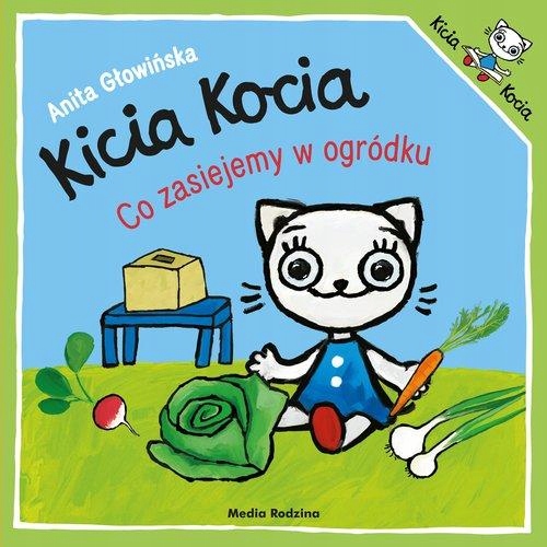 

Kicia Kocia Co Zasiejemy W Ogródku Anita Głowińska