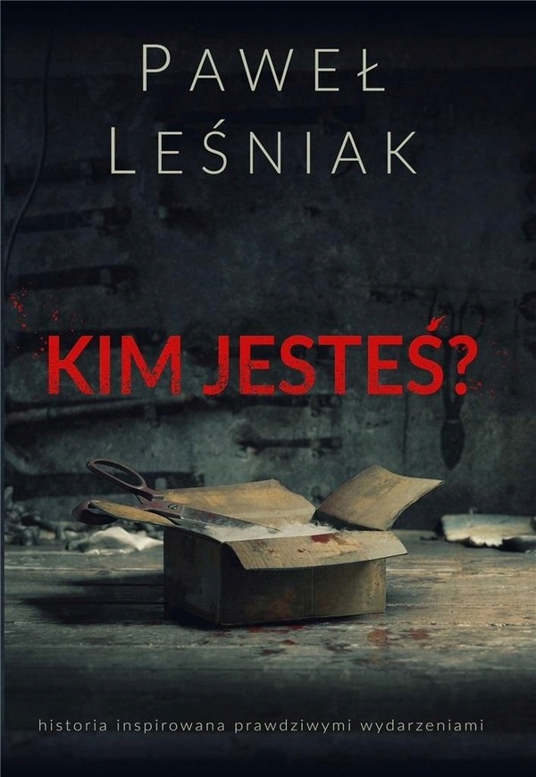 

Kim jesteś Paweł Leśniak