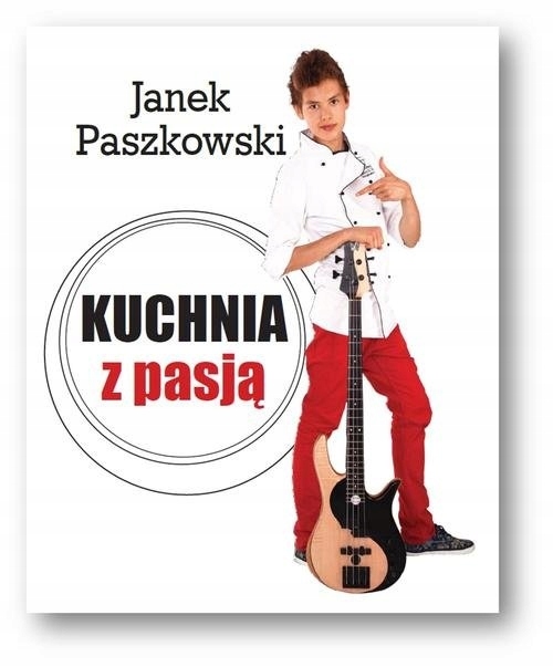 Kuchnia z pasją Janek Paszkowski