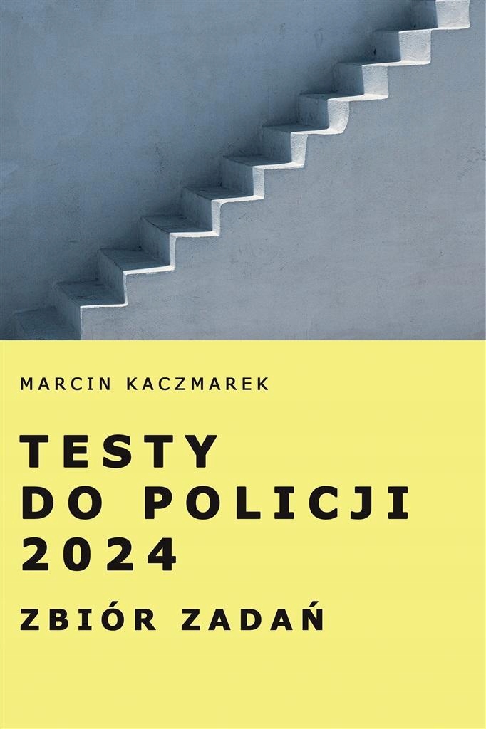 TESTY DO POLICJI 2024 ZBIÓR ZADAŃ