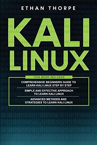 Thorpe, Ethan Kali Linux: 3 in 1: Beginners Guide+ Simple and Effective ...