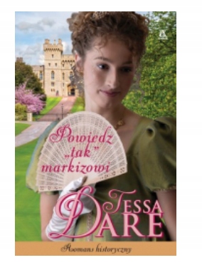 POWIEDZ TAK MARKIZOWI TESSA DARE NOWA