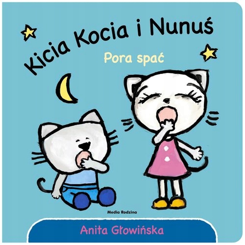 Kicia Kocia I Nunuś Pora Spać! Głowińska Anita
