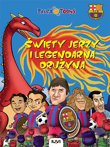 Barca Toons.Święty Jerzy i legendarna drużyna