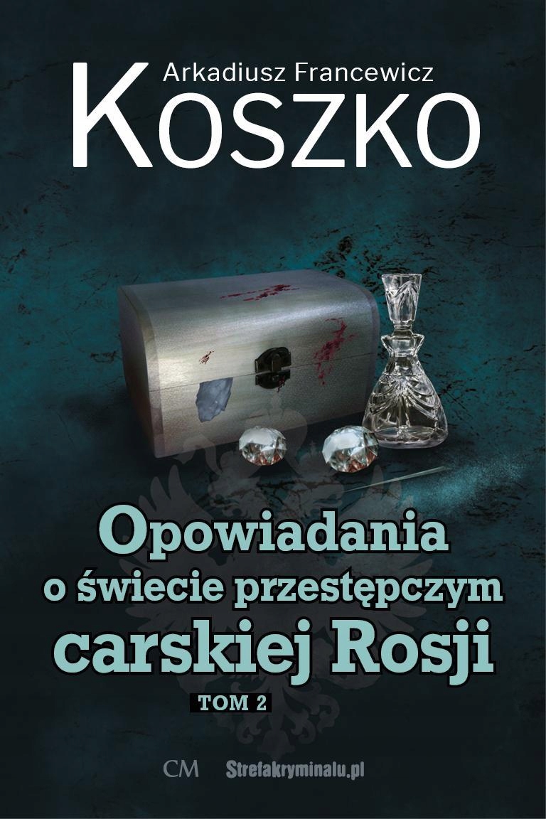 Opowiadania O Świecie Przestępczym Carskiej... T.2
