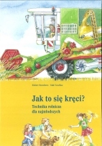 

Jak to się kręci Technika rolnicza dla