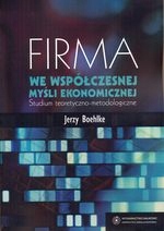 Firma We Współczesnej Myśli Ekonomicznej Studium..