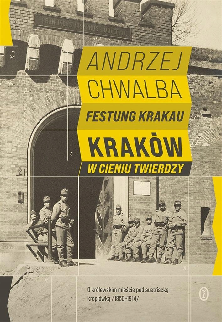 

Festung Krakau. Kraków W Cieniu Twierdzy