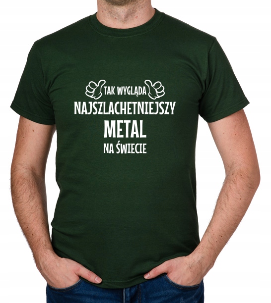

koszulka Najszlachetniejszy Metal prezent