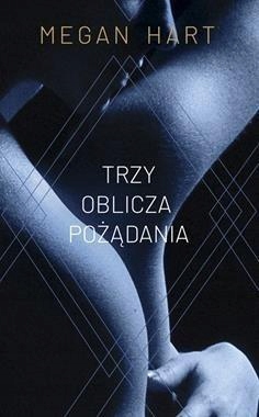 

Trzy Oblicza Pożądania, Megan Hart
