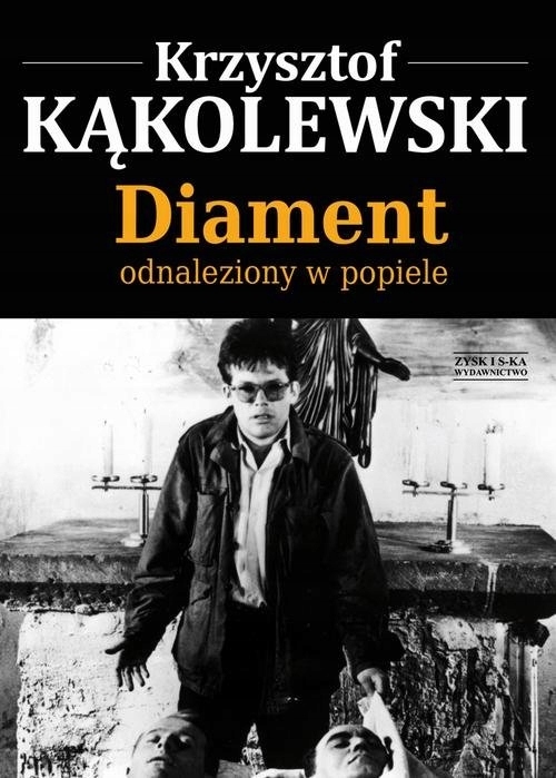 Diament odnaleziony w popiele Krzysztof Kąkolewski-Zdjęcie-0