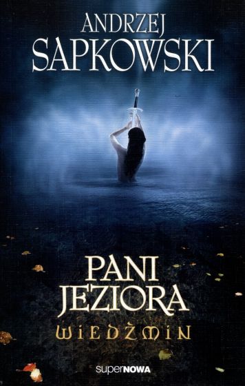 

Wiedźmin Tom 7. Pani Jeziora Andrzej Sapkowski