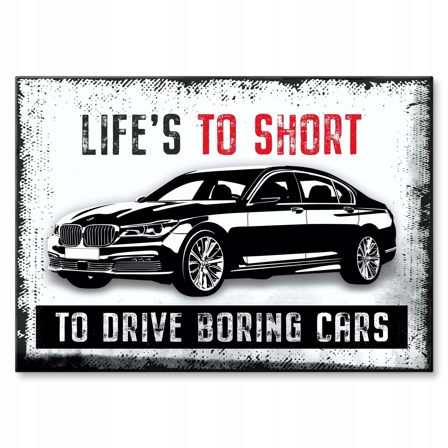 Kovový plakát Bmw Life Is To Short Šidítko Plech 42 x 59,4 cm Dárek