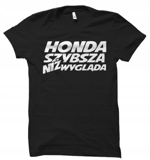 

Honda Szybsza Niż Wygląda t-shirt koszulka damska