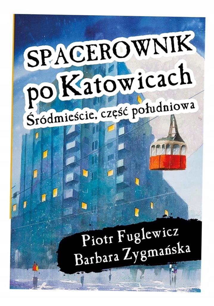 Spacerownik Po Katowicach, Śródmieście Południow..