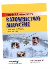 Ratownictwo Medyczne. Poradnik Kieszonkowy Will Chapleau