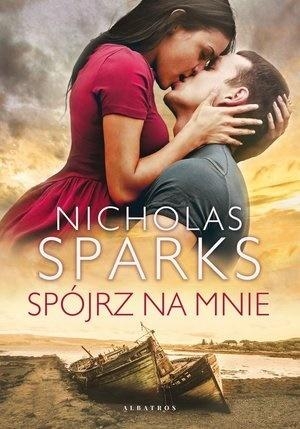 Spójrz na mnie Nicholas Sparks