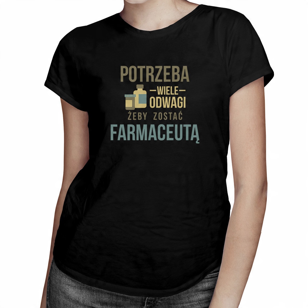 

Potrzeba wiele odwagi - koszulka dla farmaceuty