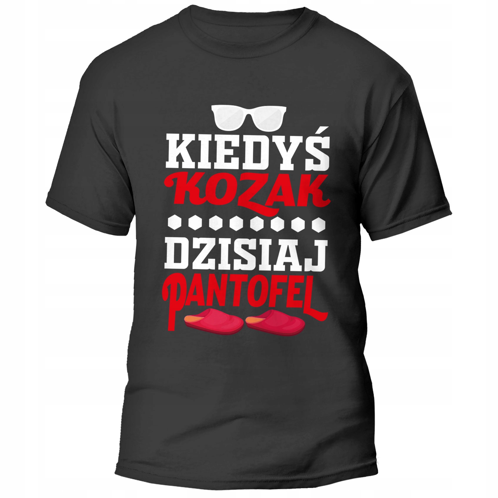 

Koszulka Kiedyś Kozak Dziś Pantofel Kawaleski