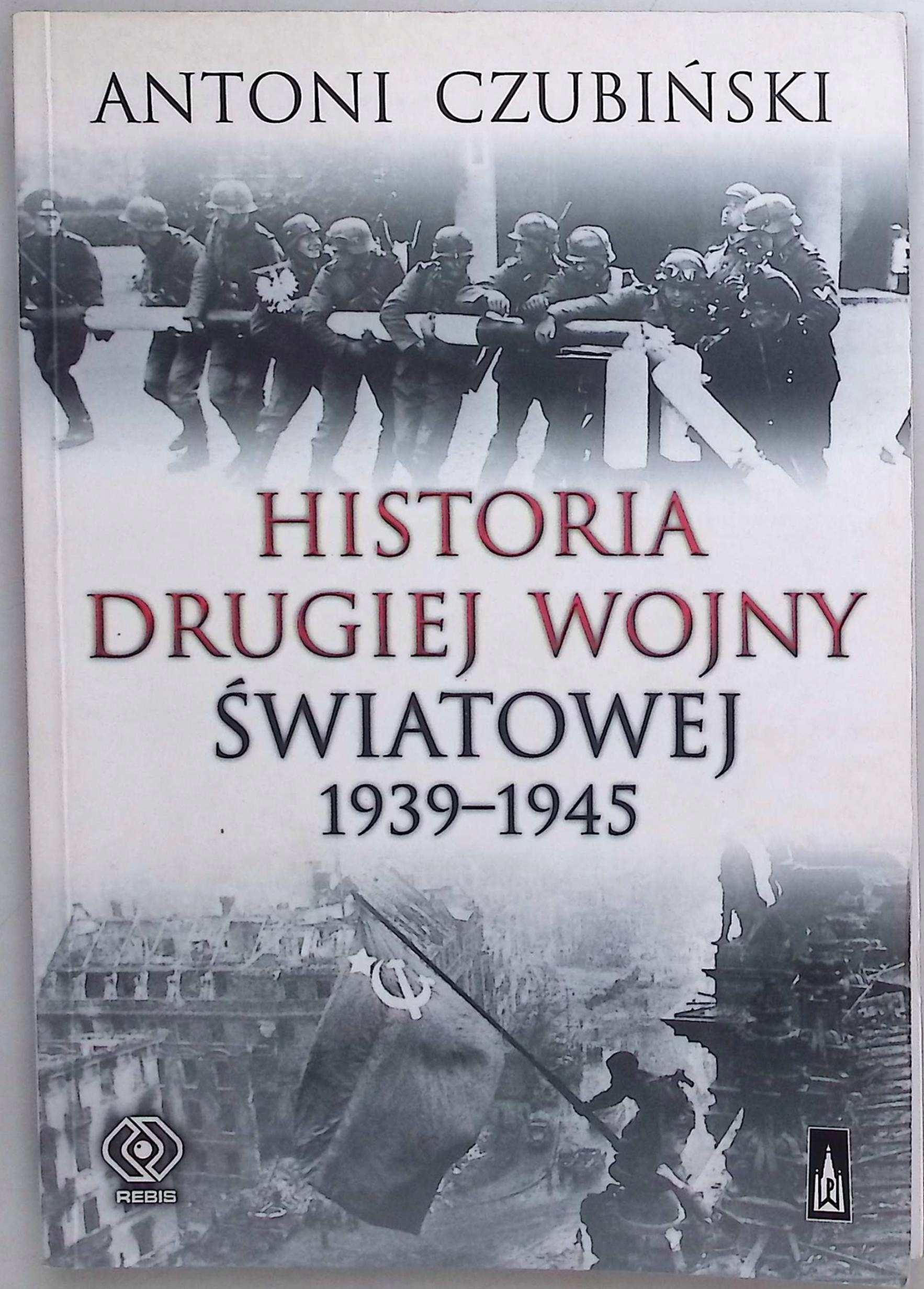 Historia drugiej wojny światowej 1939-1945 Antoni Czubiński
