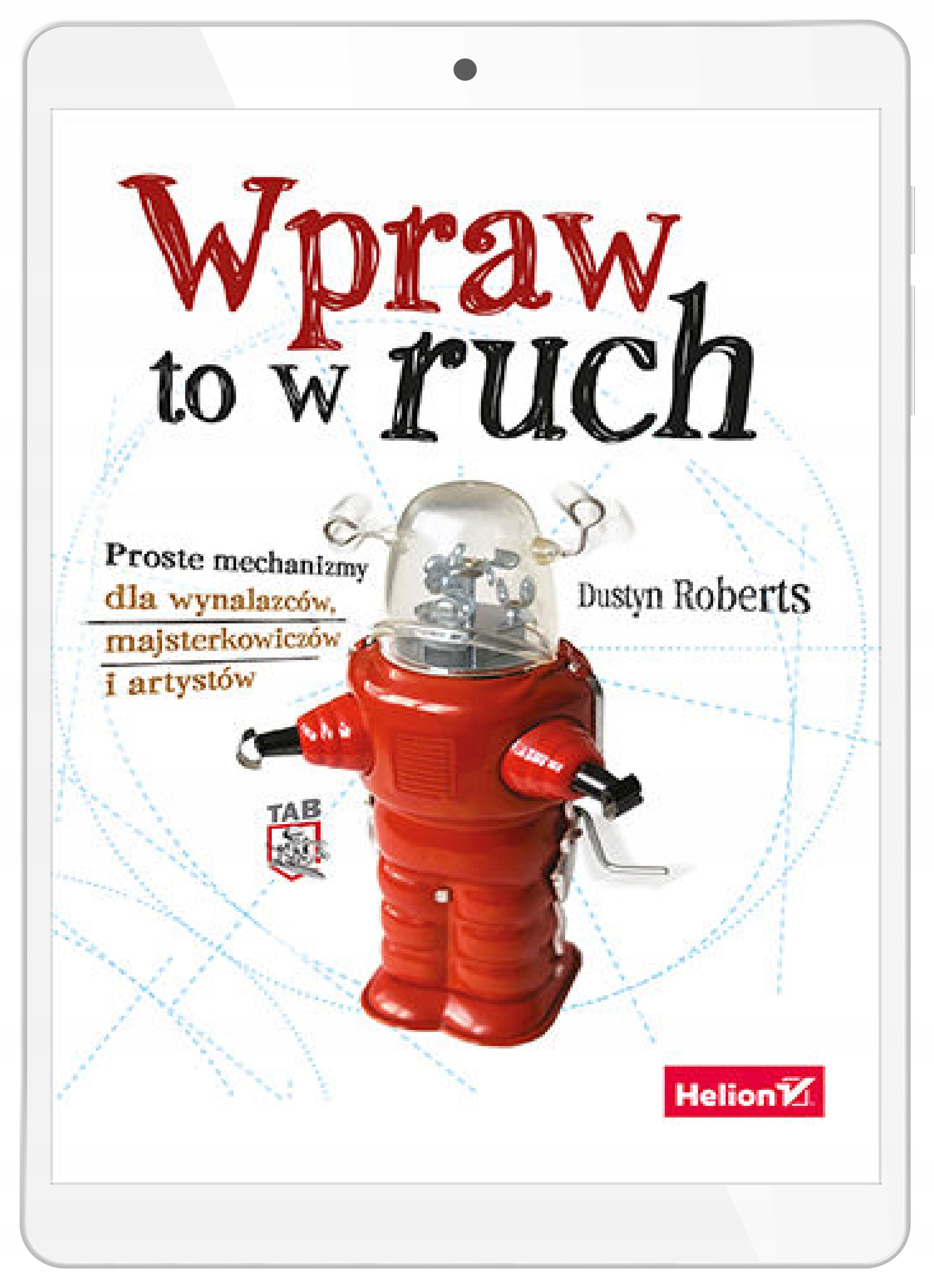 Wpraw to w ruch. Proste mechanizmy
