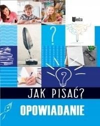 Opowiadanie. Jak pisać?