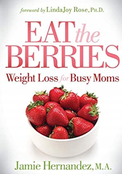 Eat the Berries Weight Loss for Busy Moms Jamie