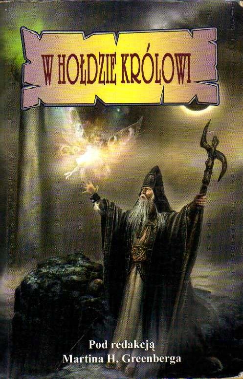 W HOŁDZIE KRÓLOWI - RED. M.H. GREENBERG ----- OPIS