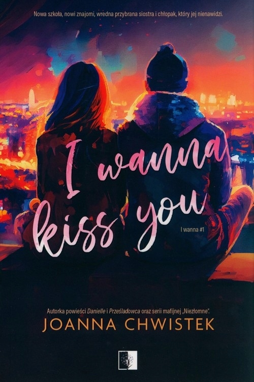 I Wanna Kiss You Joanna Chwistek