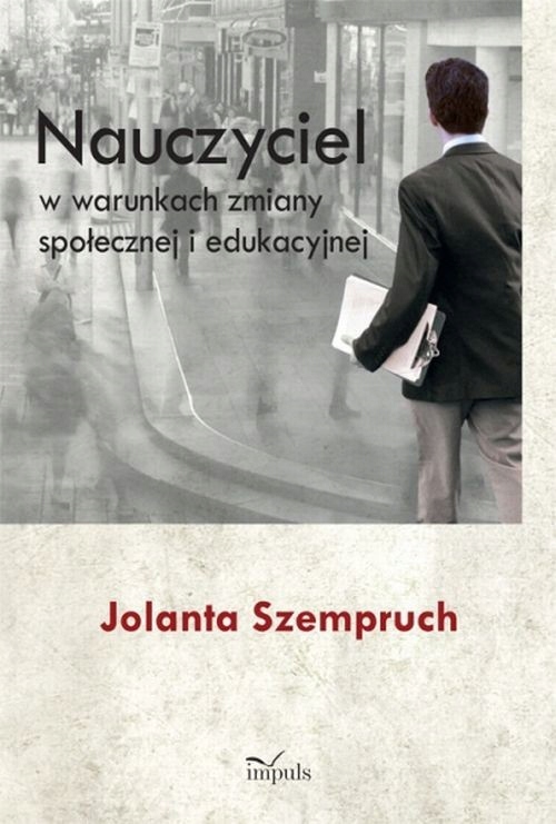 NAUCZYCIEL W WARUNKACH ZMIANY SPOŁECZNEJ .. EBOOK
