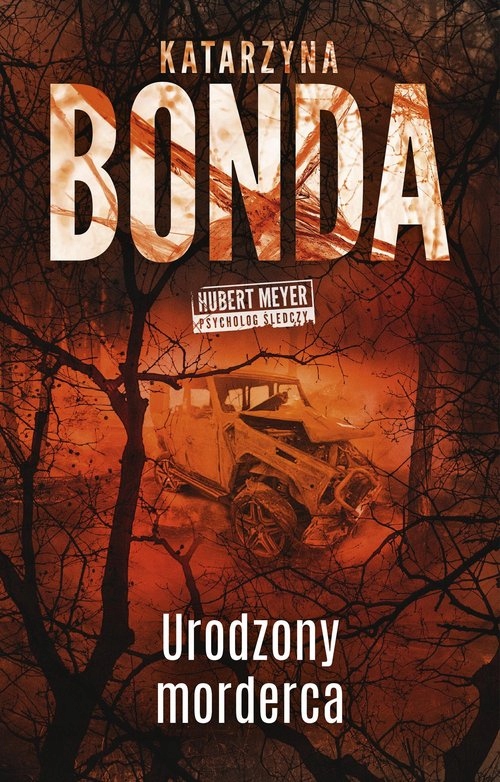 

Katarzyna Bonda Urodzony morderca