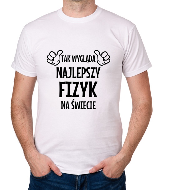 

koszulka Najlepszy Fizyk prezent