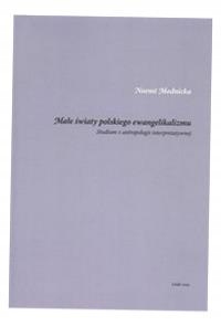 MAŁE ŚWIATY POLSKIEGO EWANGELIKALIZMU NOEMI MODNICKA