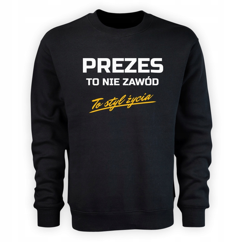 

Prezes To Styl Życia Bluza