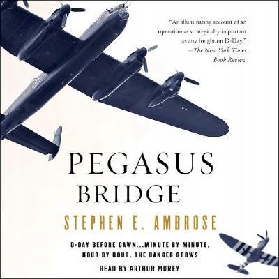 Pegasus Bridge - Ambrose, Stephen E. AUDIOBOOK