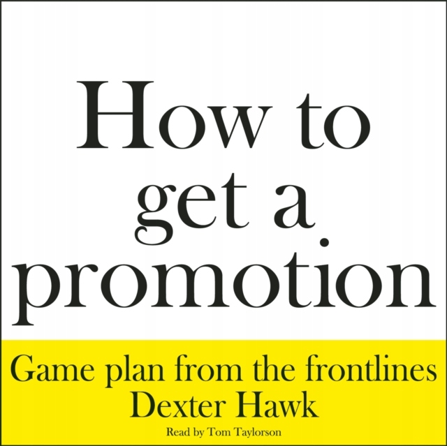 How to Get a Promotion - Hawk, Dexter AUDIOBOOK