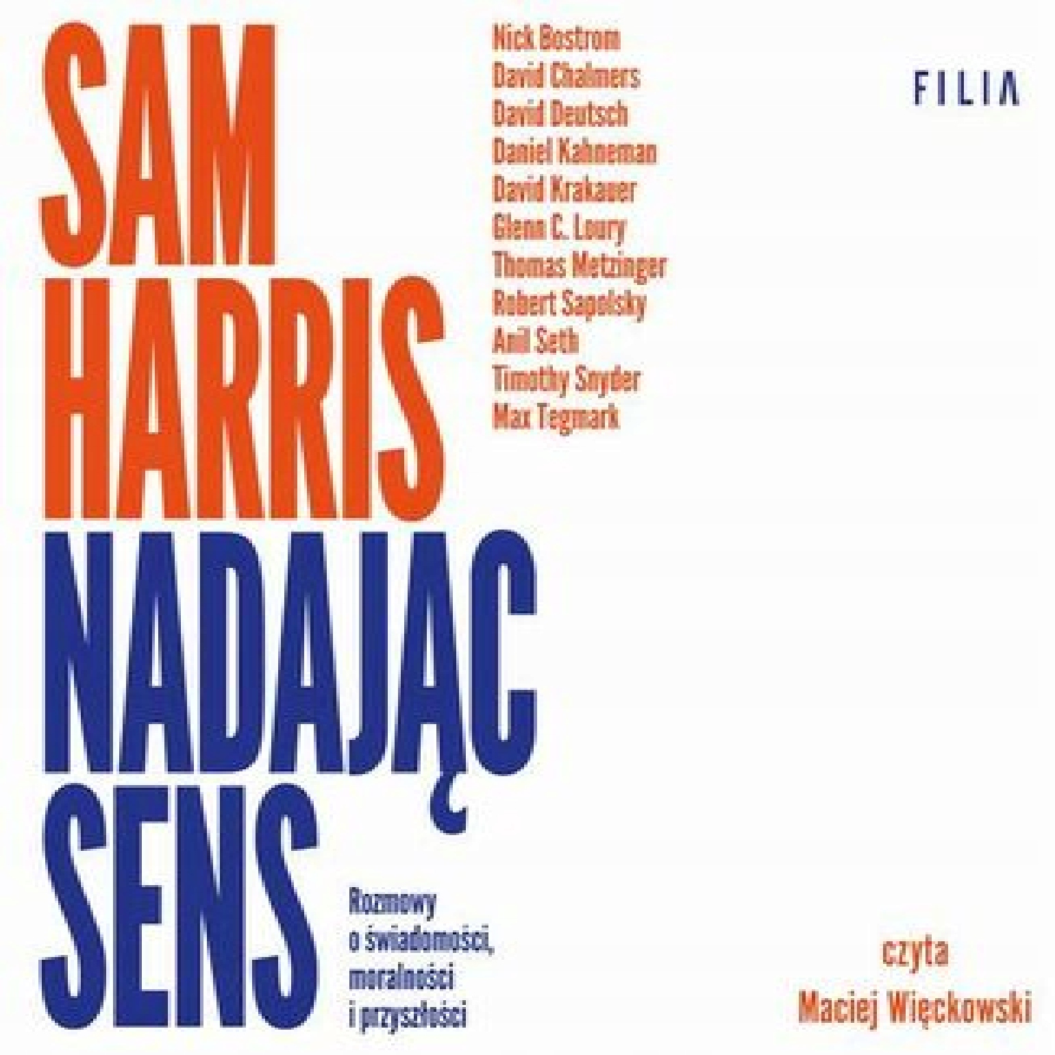 Nadając sens. Rozmowy o świadomości, moralności