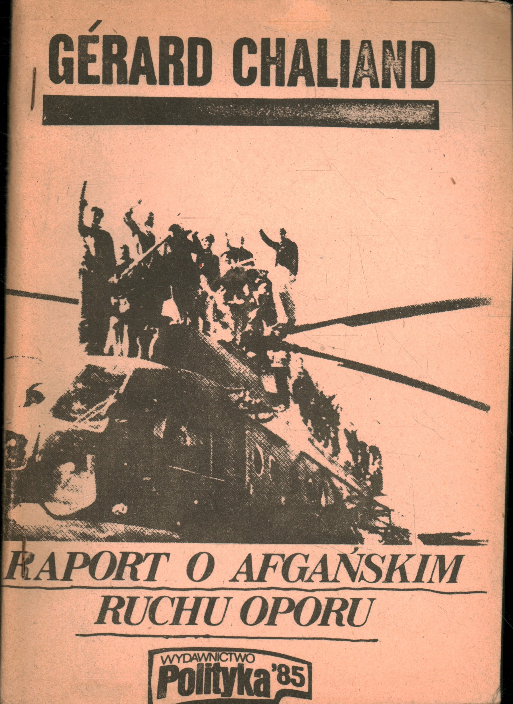 RAPORT O AFGAŃSKIM RUCHU OPORU - GERARD CHALIAND - DRUGI OBIEG
