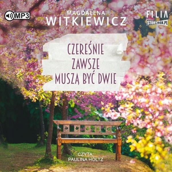 CZEREŚNIE ZAWSZE MUSZĄ BYĆ DWIE AUDIOBOOK MAGDALENA WITKIEWICZ