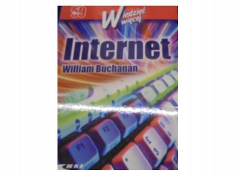 Internet - Wiedzieć więcej - William Buchanan