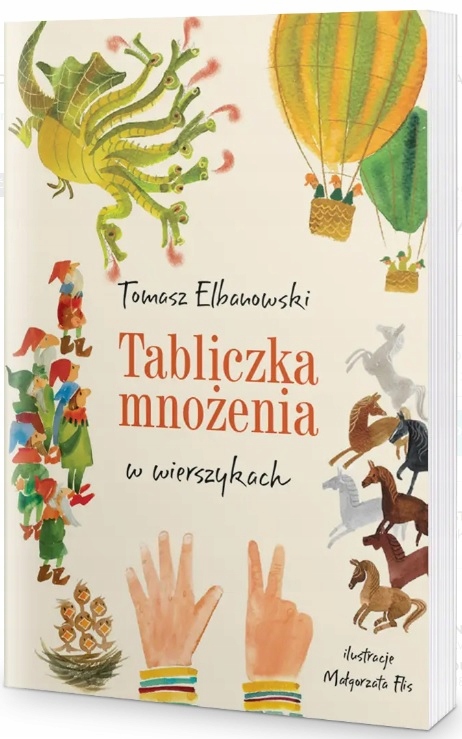 

Tabliczka mnożenia w wierszykach Tomasz Elbanowski