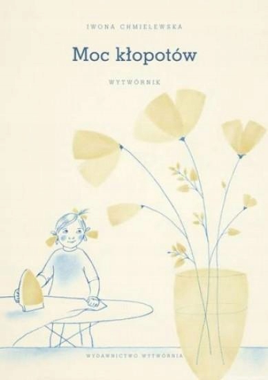 

Moc Kłopotów. Wytwórnik, Iwona Chmielewska