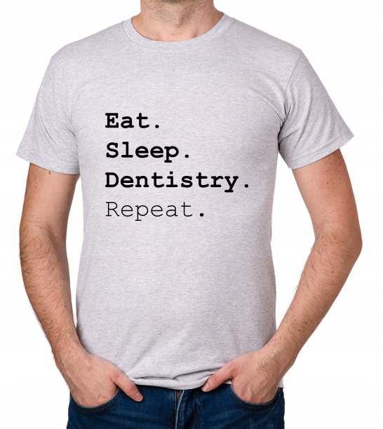 

koszulka Eat Sleep Dentistry Repeat prezent