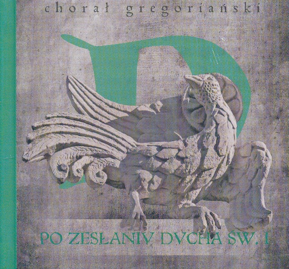

Chorał gregoriański. Po zesłaniu Ducha Świętego I