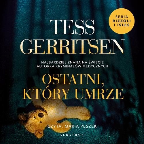 (audiobook) OSTATNI, KTÓRY UMRZE Tess Gerritsen